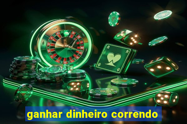 ganhar dinheiro correndo